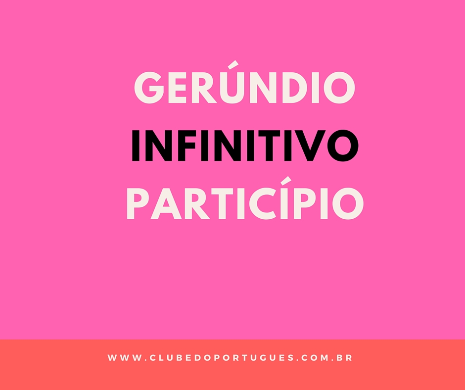 Gerúndio ou Infinitivo?