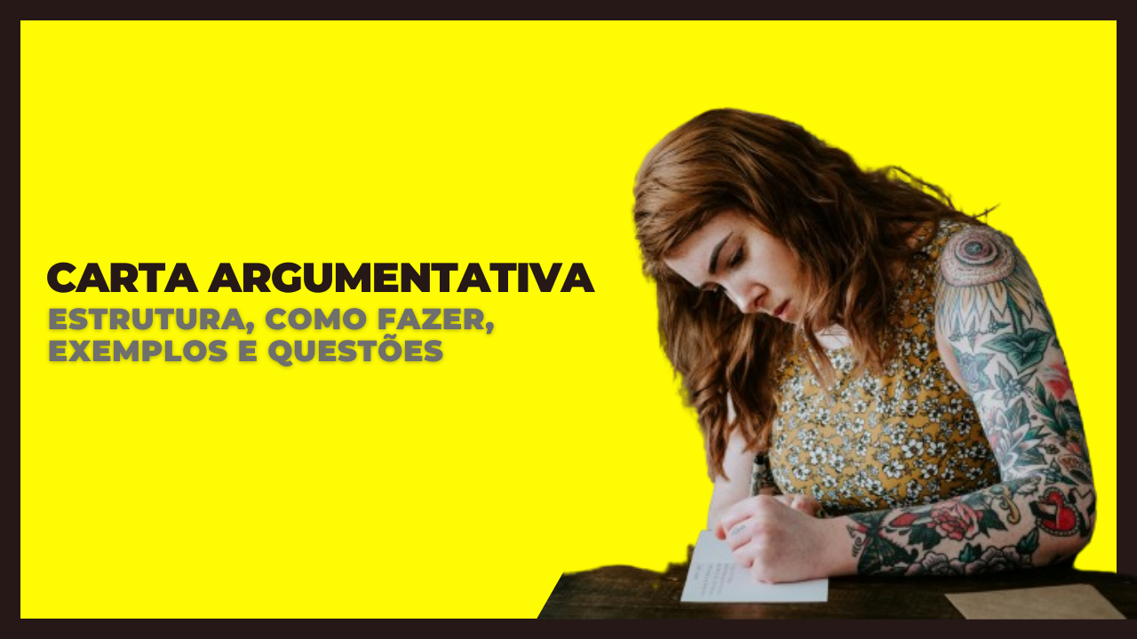 Carta Argumentativa: Estrutura, Características, Exemplo - Português