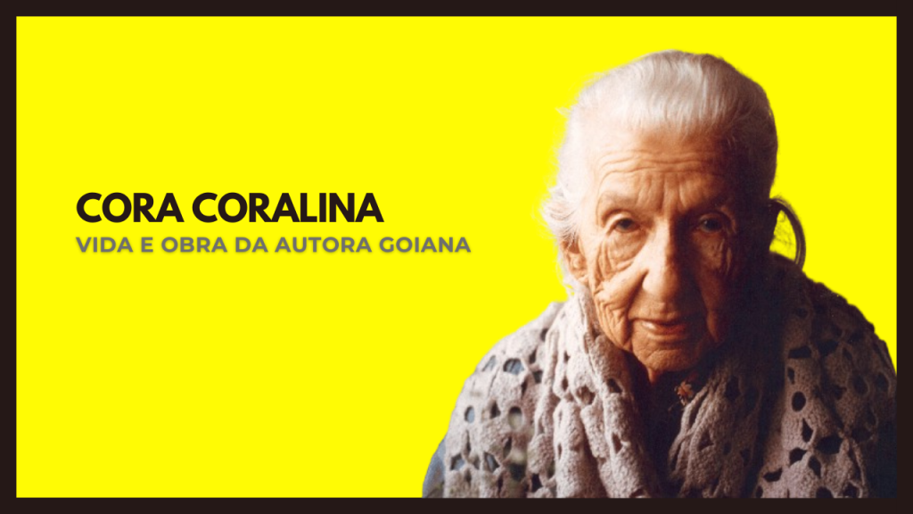 Cora Coralina: vida e obra