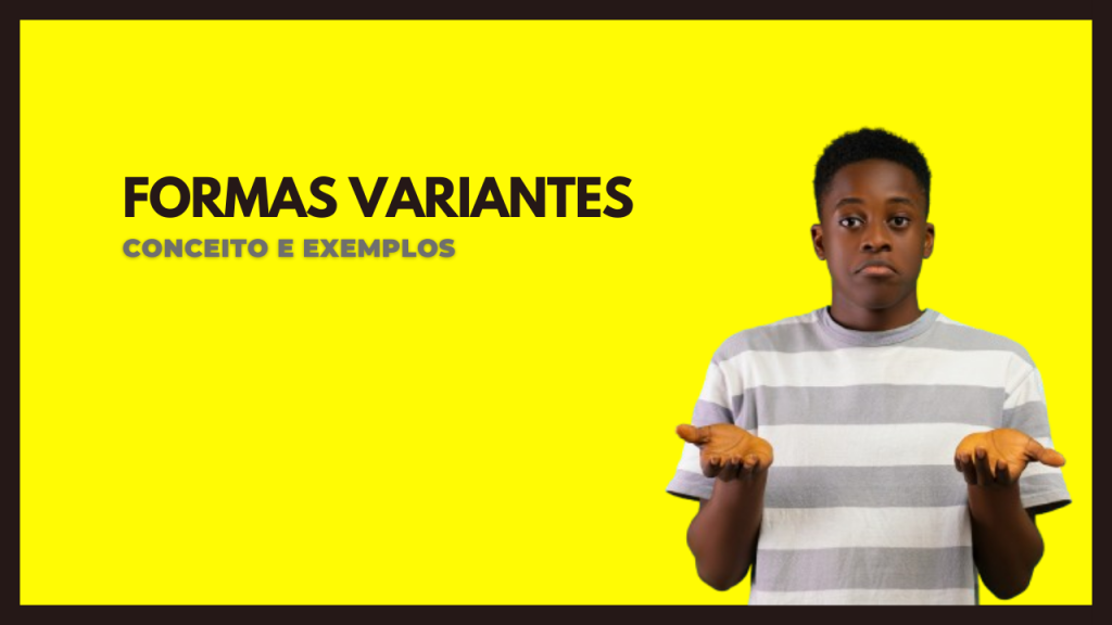 Formas variantes: conceito e exemplos