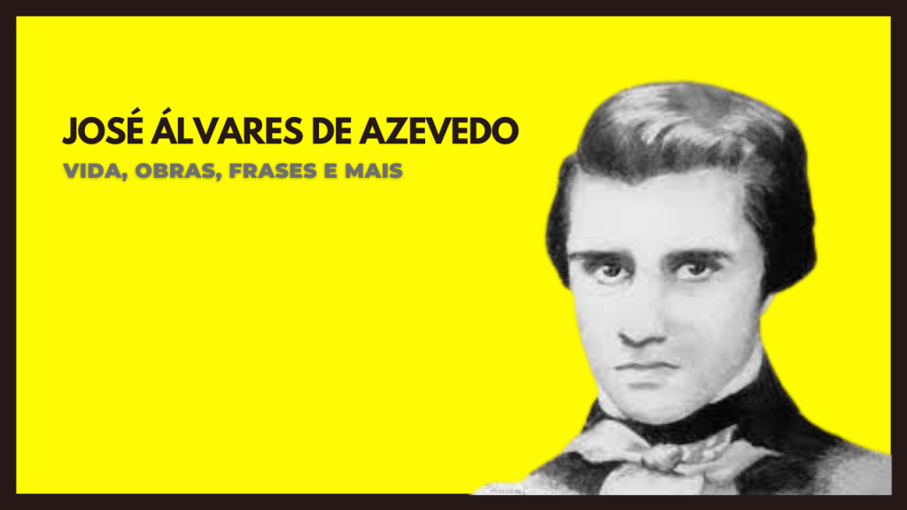 José Álvares de Azevedo: vida, obras, frases, poemas e mais