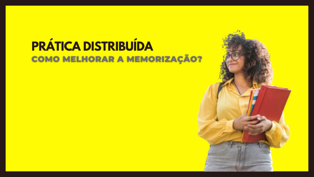 Prática Distribuída: como melhor sua memorização