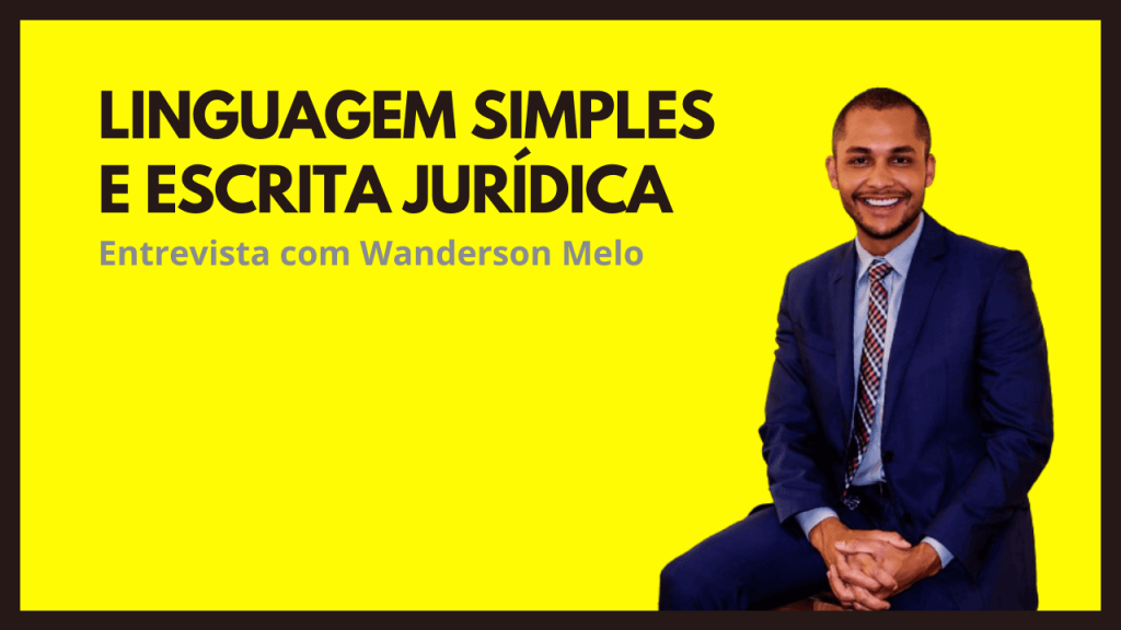 Professor Wanderson Melo explica o conceito e as aplicações da Linguagem Simples.