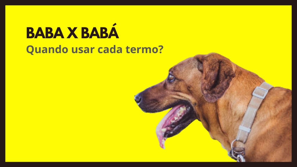 Cachorro com a língua de fora. Acima está escrita: baba x babá